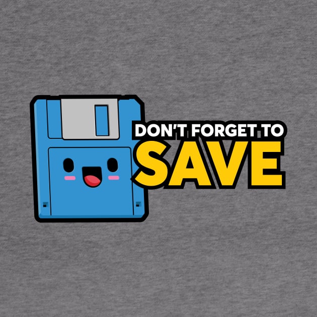 Don't forget to SAVE by GusDynamite